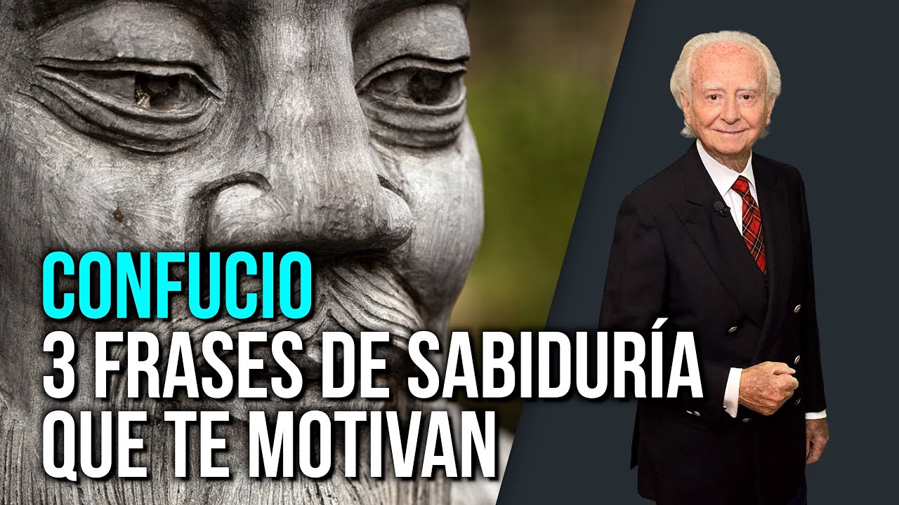 CONFUCIO | 3 Frases de Sabidur&iacute;a que te Motivan