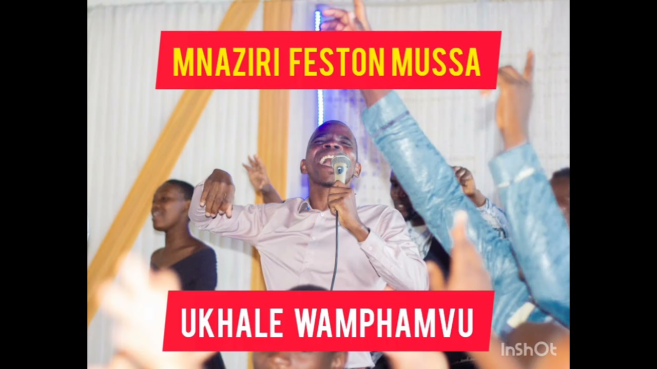 UKHALE WAMPHAMVU - MNAZIRI FESTON MUSSA