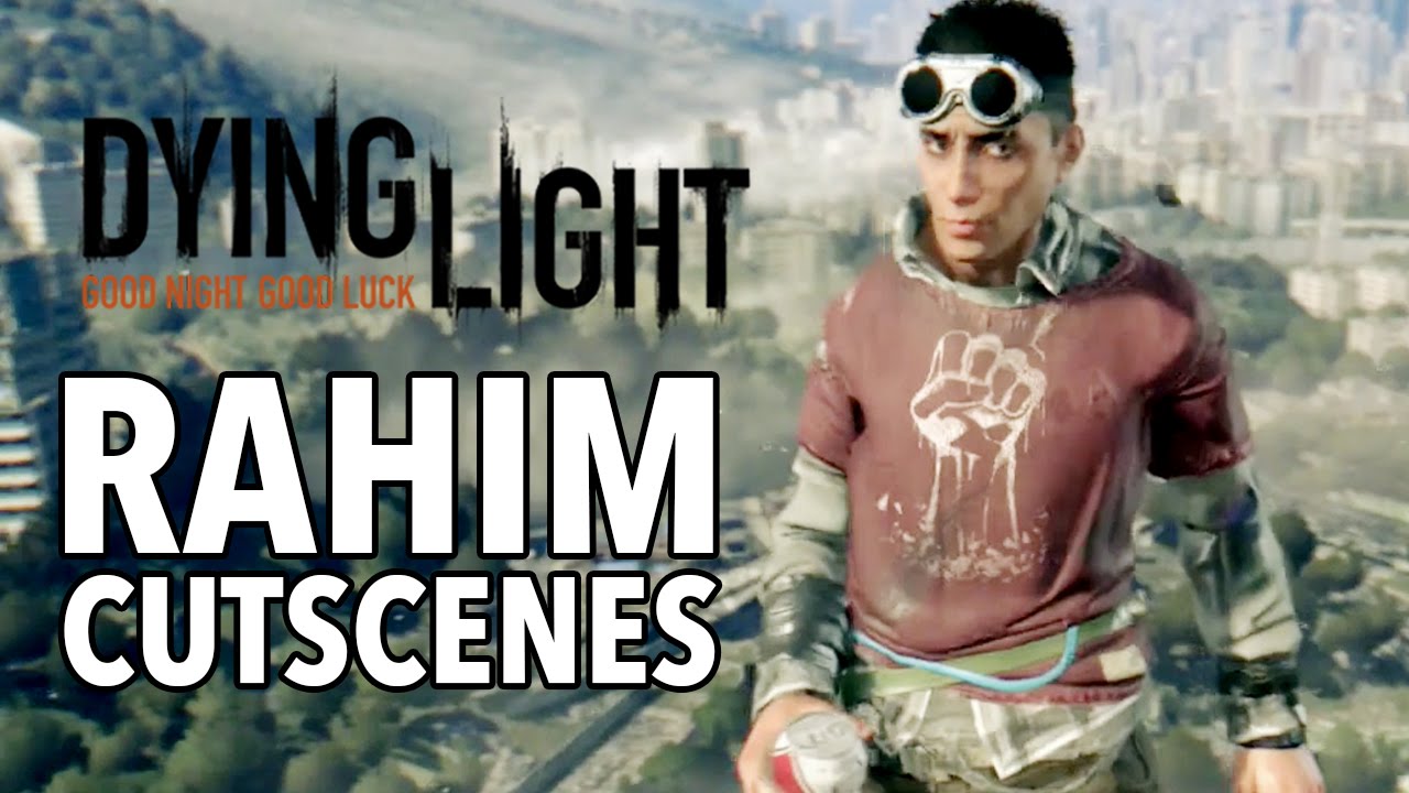 Dying Light - Rahim Cutscenes