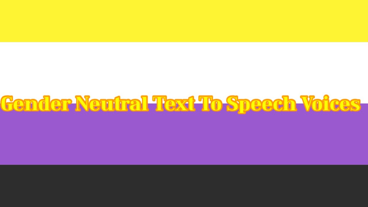 Gender Neutral Text To Speech Voices