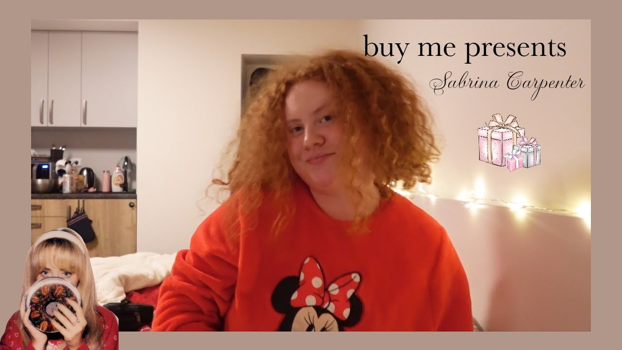 buy me presents // Sabrina Carpenter // cover by Nell