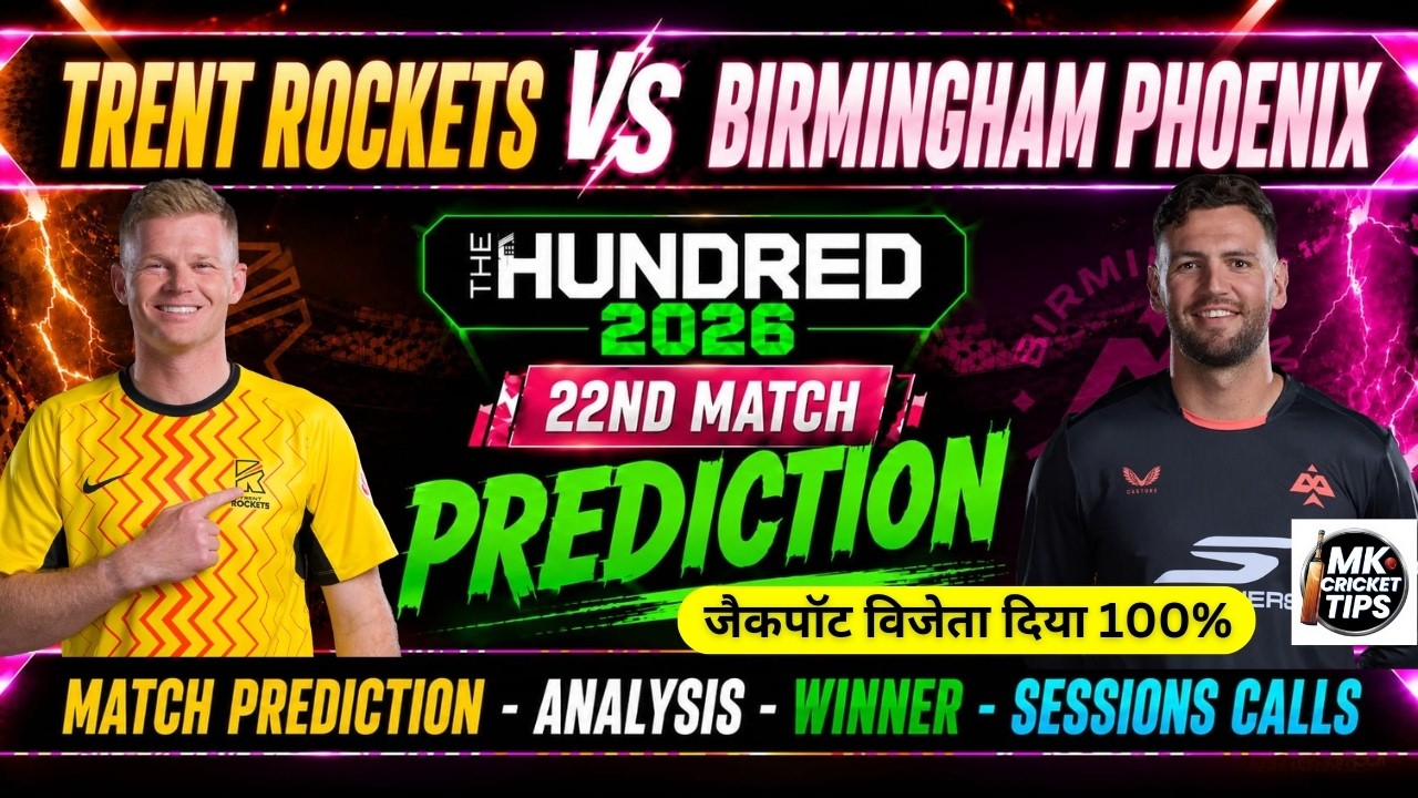 Mens 100 Balls 2026 22nd Match Trent Vs Birmingham Prediction | Today TR Vs BP Hundred Prediction