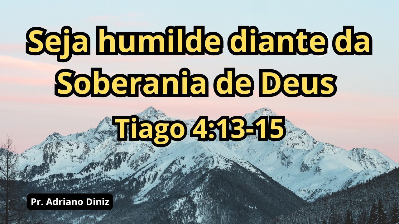 Seja humilde diante da Soberania de Deus