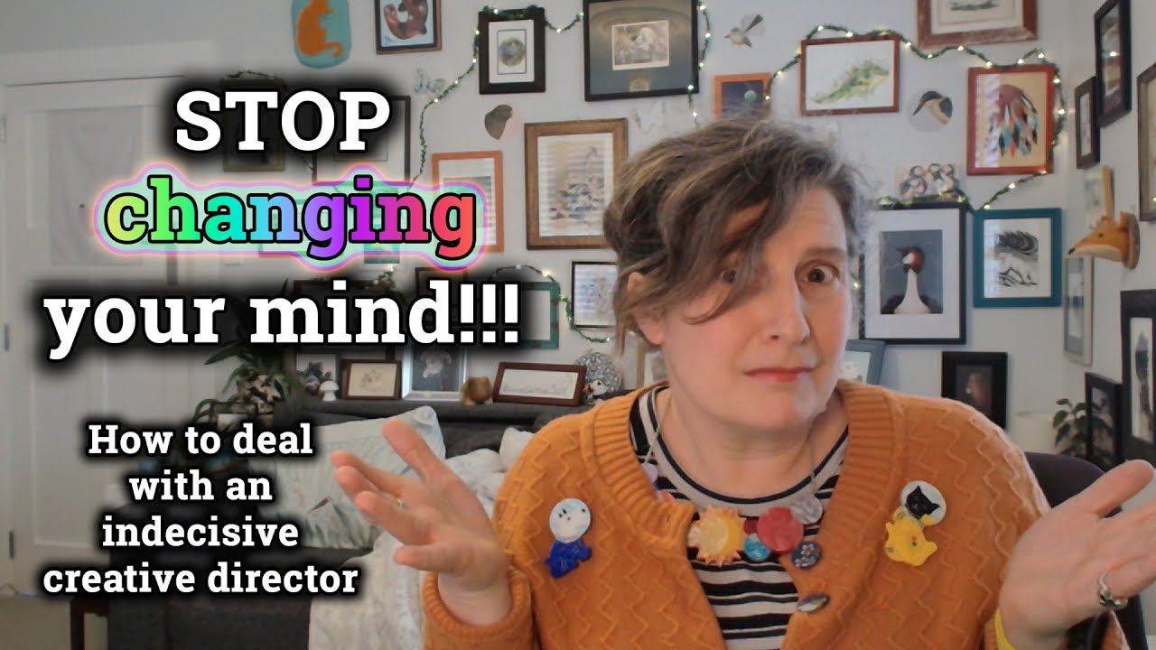 How to deal with an indecisive creative director