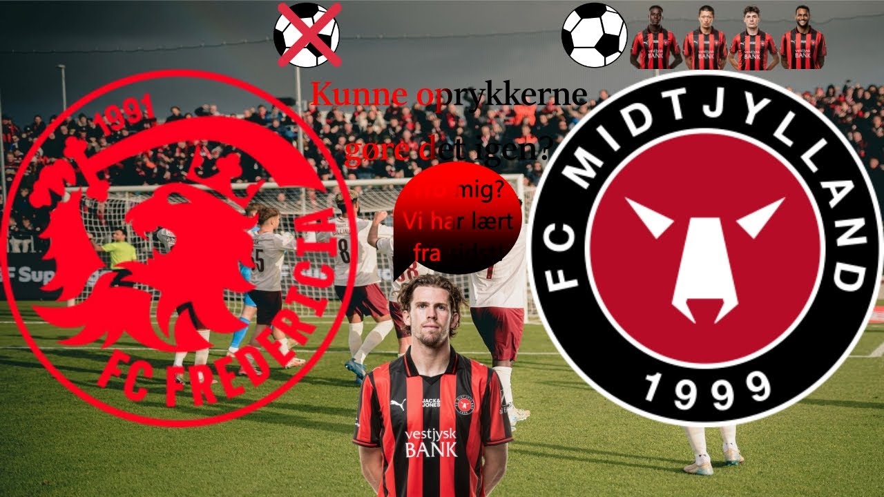 Kunne oprykkerne gøre det igen denne gang egen hule? Fc Fredericia vs Fc Midtjylland