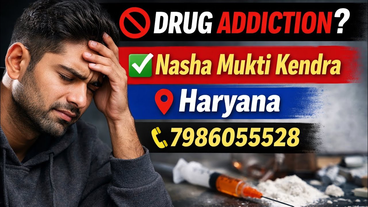 Nasha Mukti Kendra || 7986055528 ||  Drug De-Addiction & Rehabilitation Center in Haryana