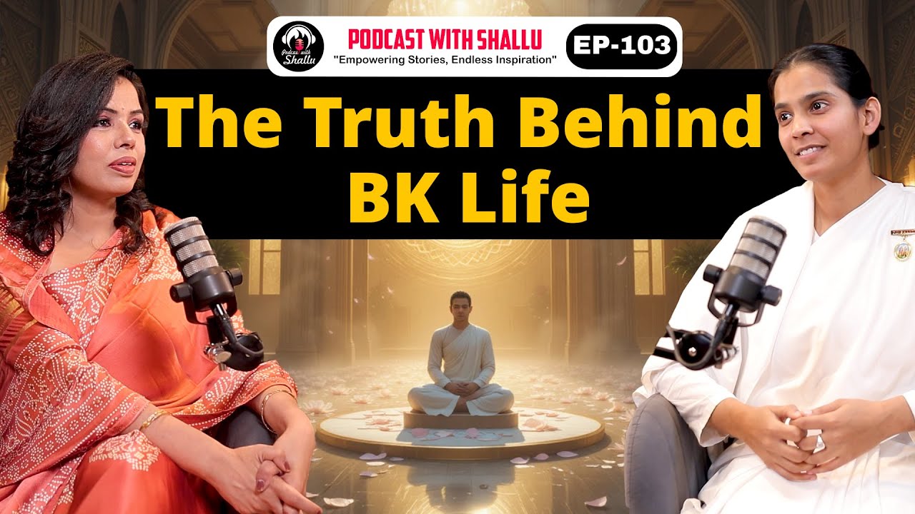 Inside the Brahma Kumaris Life: Real Experiences & Myths Explained | Podcast With Shallu
