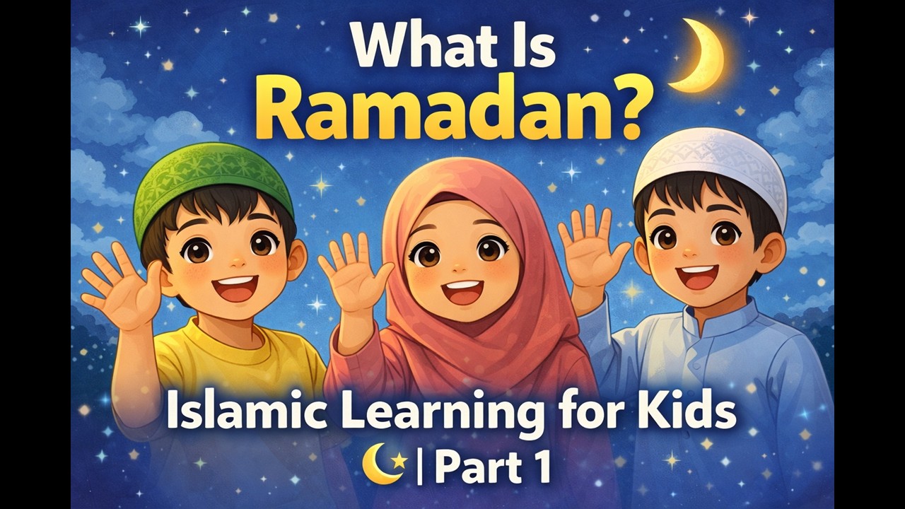 What Is Ramadan? Islamic Learning for Kids 🌙 | Part 1