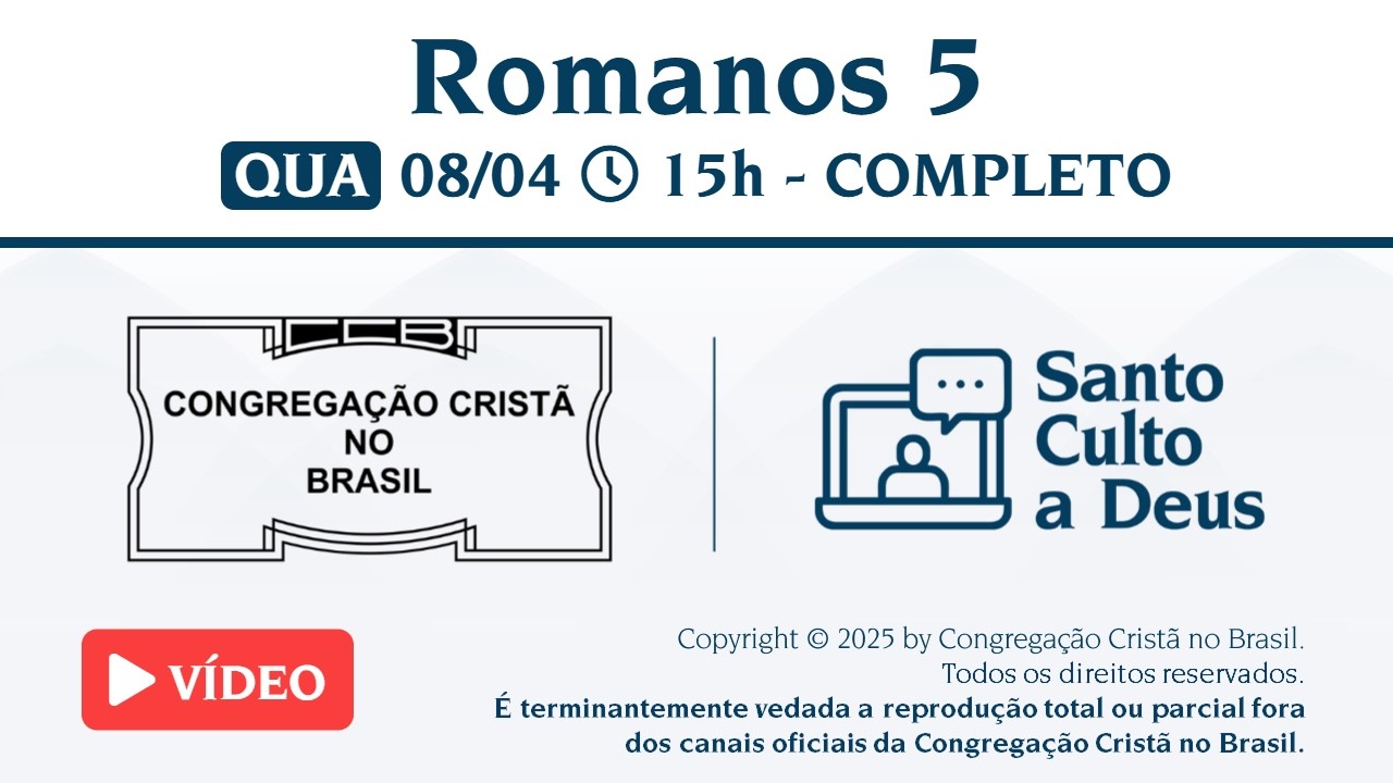 Santo Culto a Deus (V&iacute;deo) &ndash; QUA - 08/04/2026 15:00 - Romanos 5