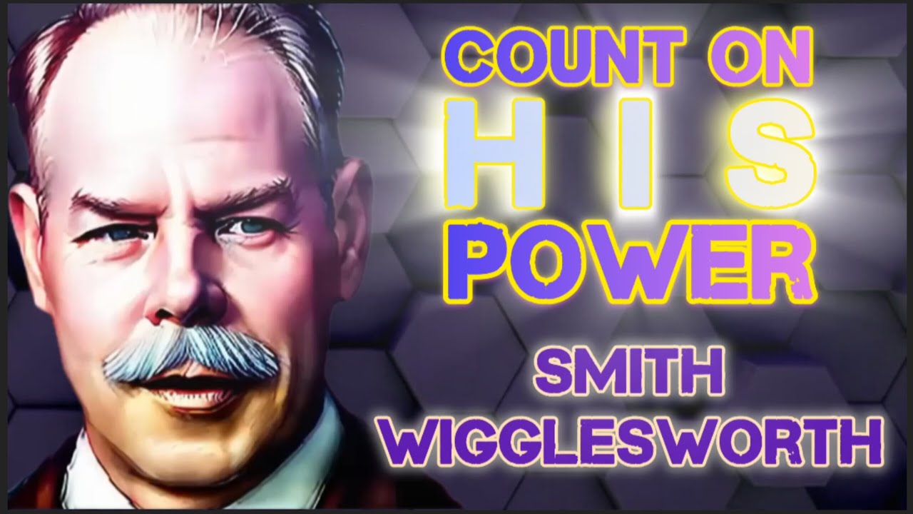 Count on His Power - by Smith Wigglesworth