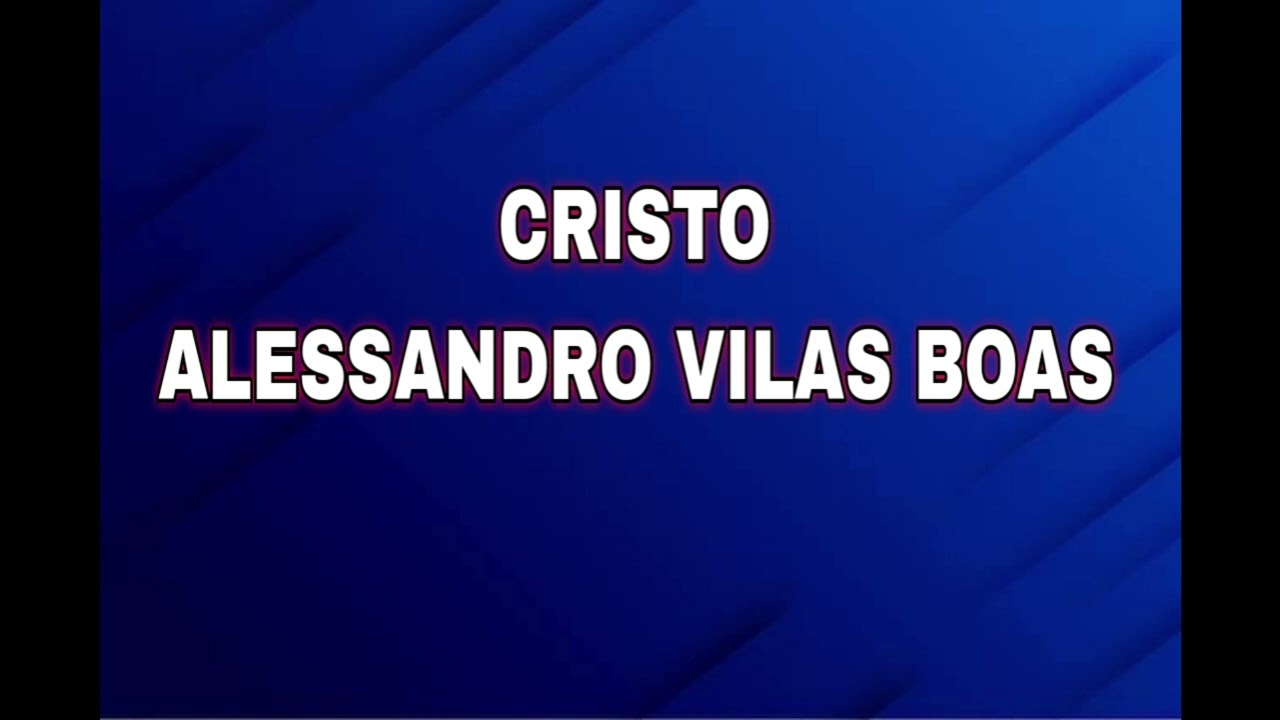 Cristo alessandro vilas boas  fundo musical