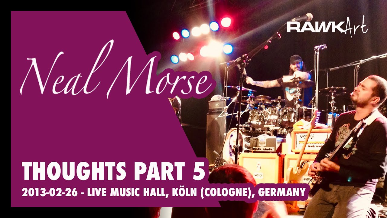 Neal Morse - Thoughts Part 5 - 2013-02-26 - Live Music Hall, Köln (Cologne), Germany