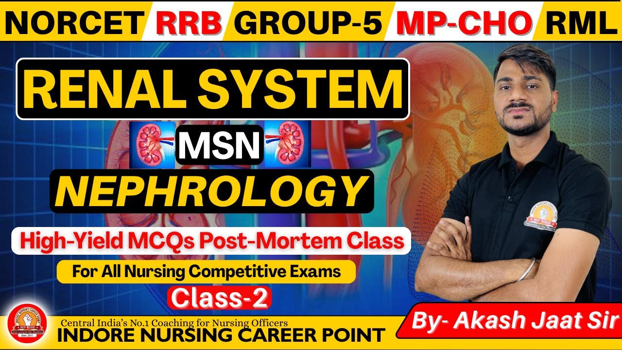 Renal System Nursing Classes | Nephrology MSN MCQs for NORCET, RRB & MP-CHO | Class-2 by Akash Sir