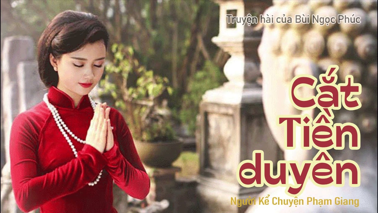 Cắt tiền duyên | truyện hài của Bùi Ngọc Phúc | NKC Phạm Giang