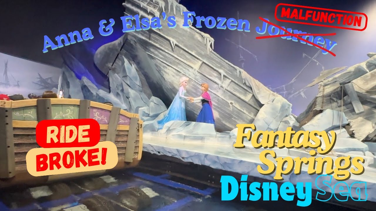 RIDE BROKE DOWN! Anna and Elsa's Frozen Journey MALFUNCTIONS 🇯🇵 Tokyo Disney Sea Fantasy Springs!