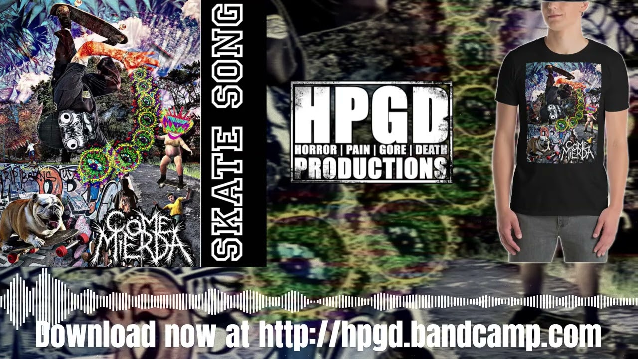 Come Mierda - Skate Song on Horror Pain Gore Death Productions / HPGD