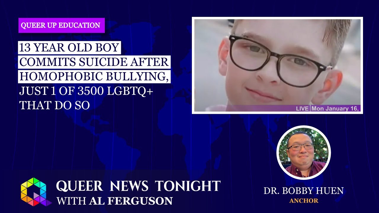 13 Year Old Boy Commits Suicide After Homophobic Bullying, Just 1 of 3500 LGBTQ+ That Do So
