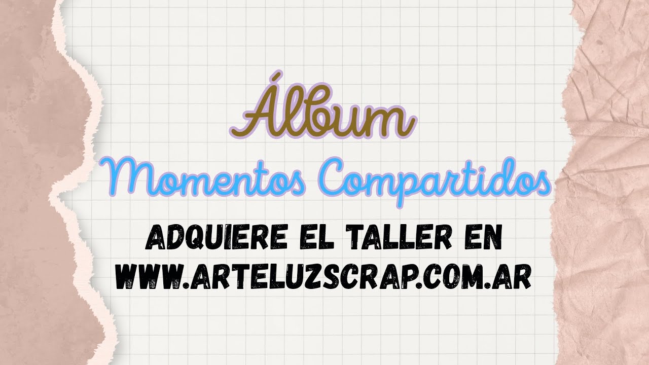 Accede al taller COMPLETO de scrapbooking ingresando a www.arteluzscrap.com.ar INFO EN DESCRIPCIÓN 