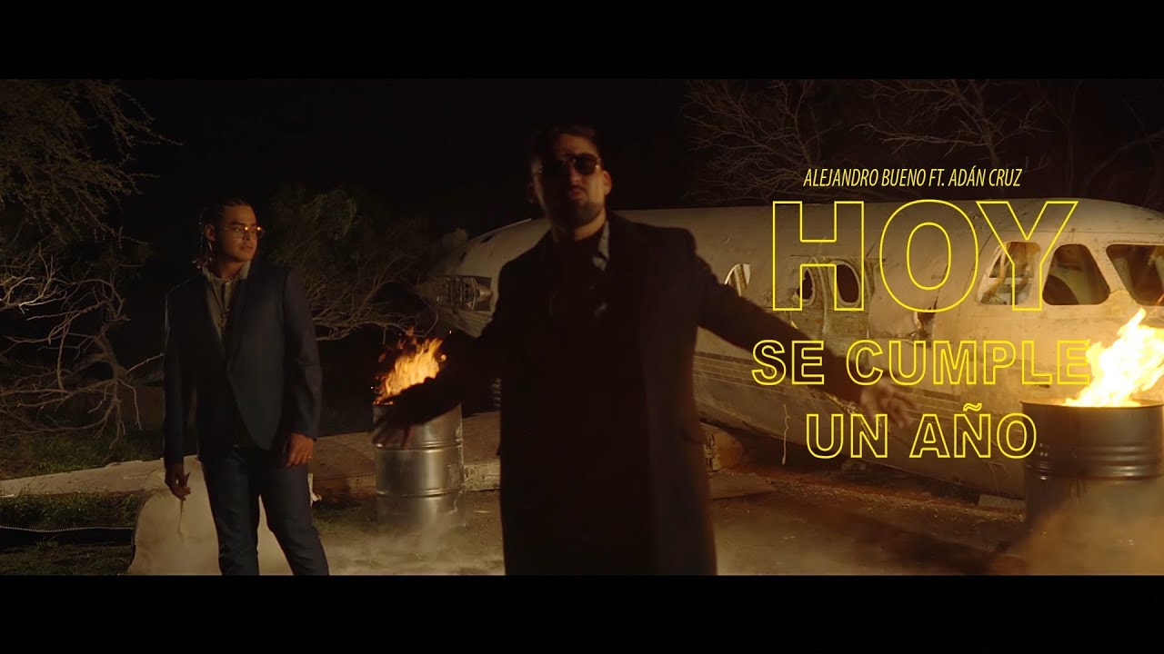 Alejandro Bueno x Adán Cruz - Hoy Se Cumple Un Año (Video Oficial)
