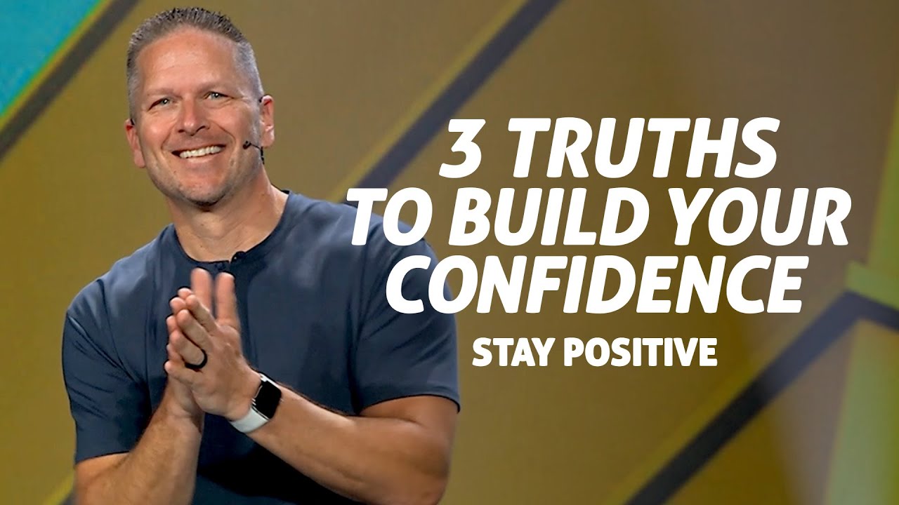 3 Truths to Build Your Confidence: Stay Positive