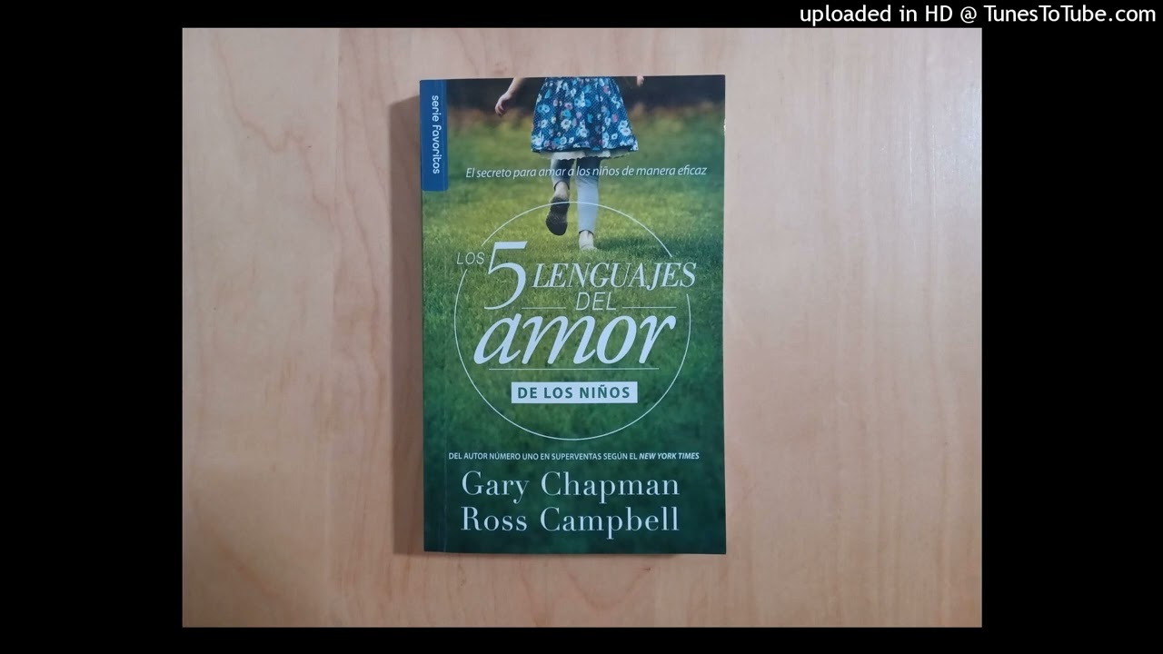 CAPITULO 2 - Los 5 Lenguajes del Amor de los Niños💗👧🏻👦🏻💙
