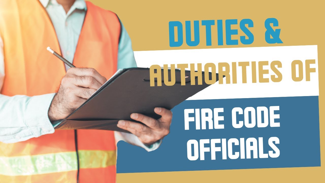 What does a fire code official do?  - Duties and authority