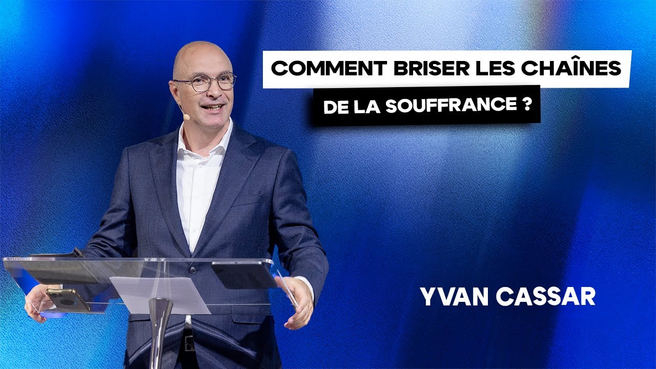 Comment briser les chaînes de la souffrance ? (Yvan CASSAR)