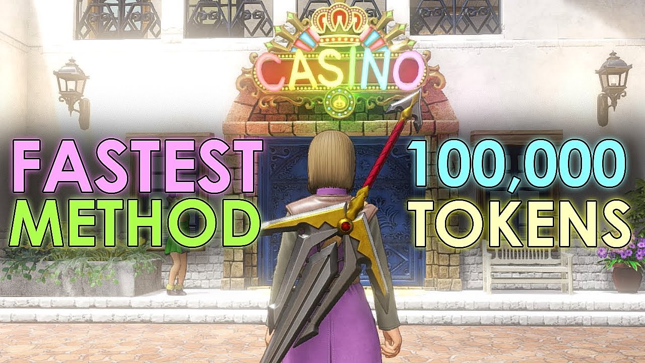 Dragon Quest XI How To Gain 100,000 Token Fast In Casino Easiest Method