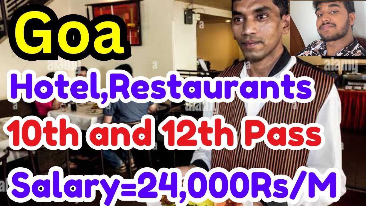 Hotel and Restaurant Job in Goa,10th Pass,Salary,Requirements,All Details