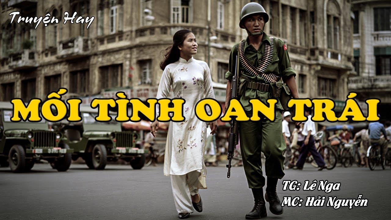 MỐI TÌNH OAN TRÁI | Hồi Ký Miền Nam VN