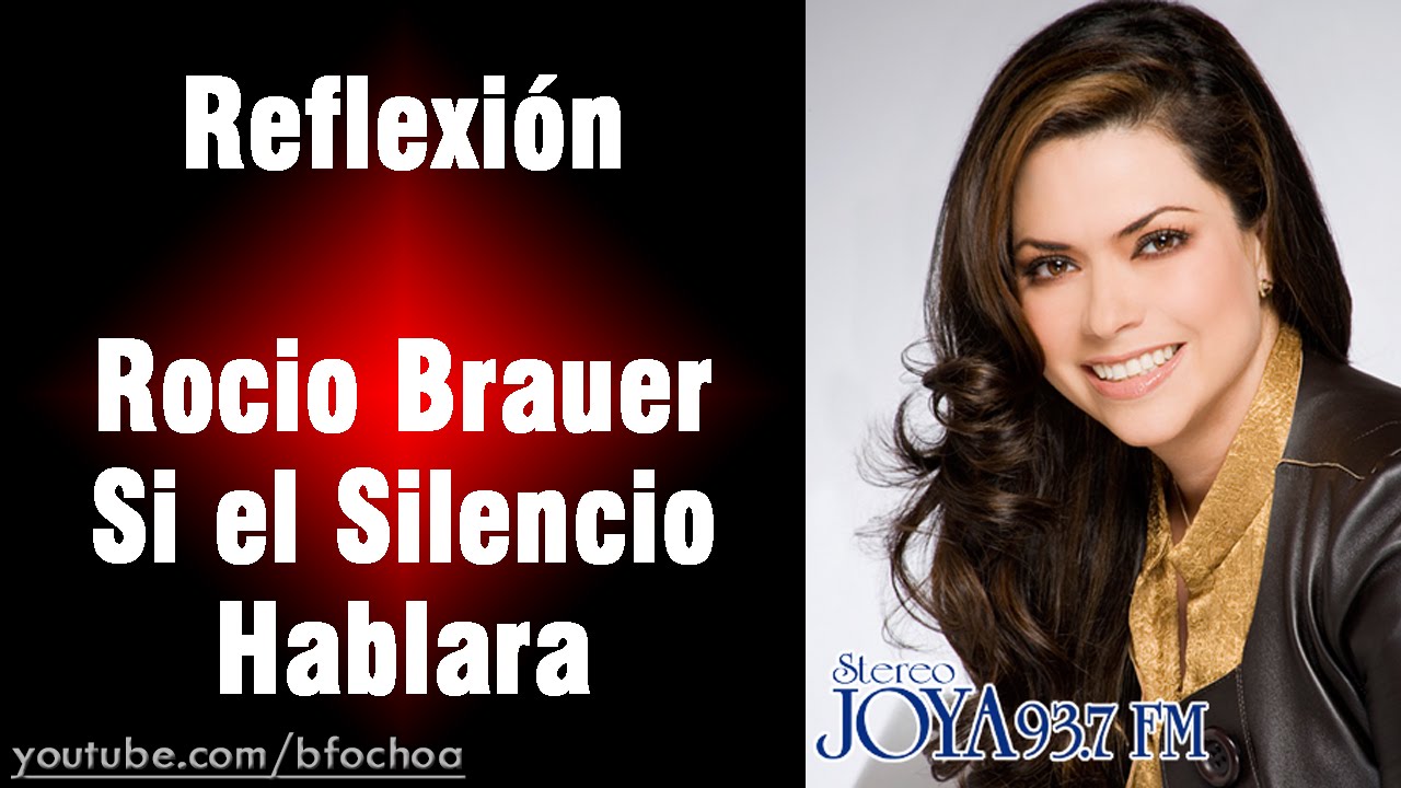 Rocio Brauer - Si el silencio hablara | Reflexión #12