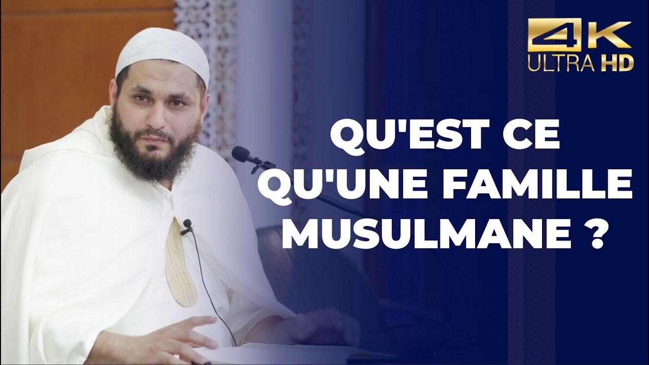 Qu'est ce qu'une famille musulmane ?  -  Larbi Al Khattab [ Conférence complète en 4K ]