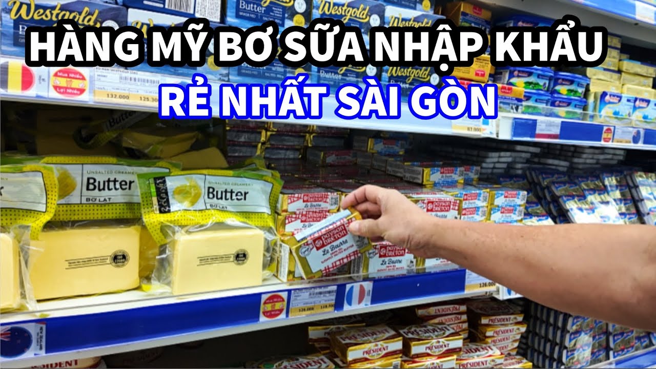 BƠ SỮA PHÔ MAI Nhập Khẩu Mỹ Anh Pháp Úc THÁI LAN Đang Rất Rẻ Dân Sài Gòn Ùn Ùn Đổ Về | thisaigontv
