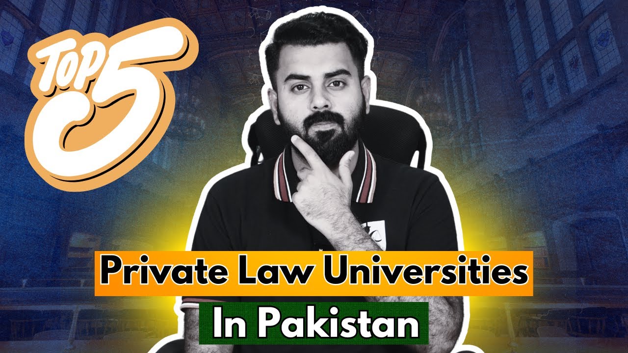 TOP 5 PRIVATE LAW UNIVERSITIES FOR LLB 5 YEARS IN PAKISTAN | THE LAW CHANNEL