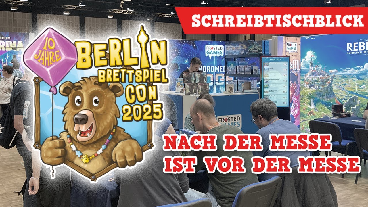 Schreibtischblick 129: BerlinCon 2025 Rückblick – Nach der Messe ist vor der Messe!