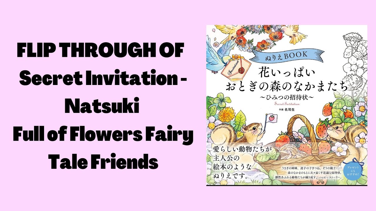 Secret Invitation - Natsuki.  Full of Flower Fairy Tale Friends. / Adult Colouring Book.