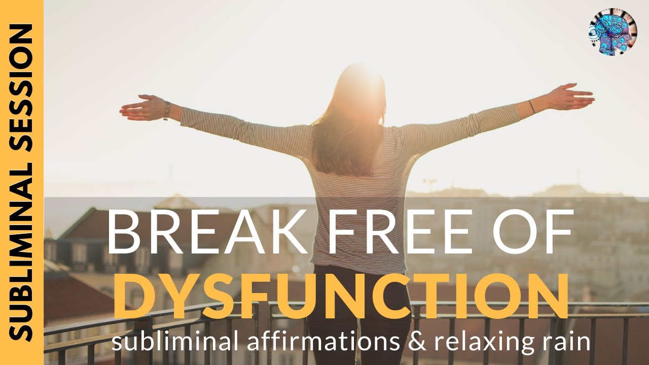 BREAK FREE OF DYSFUNCTION | Subliminal Affirmations & Relaxing Rain