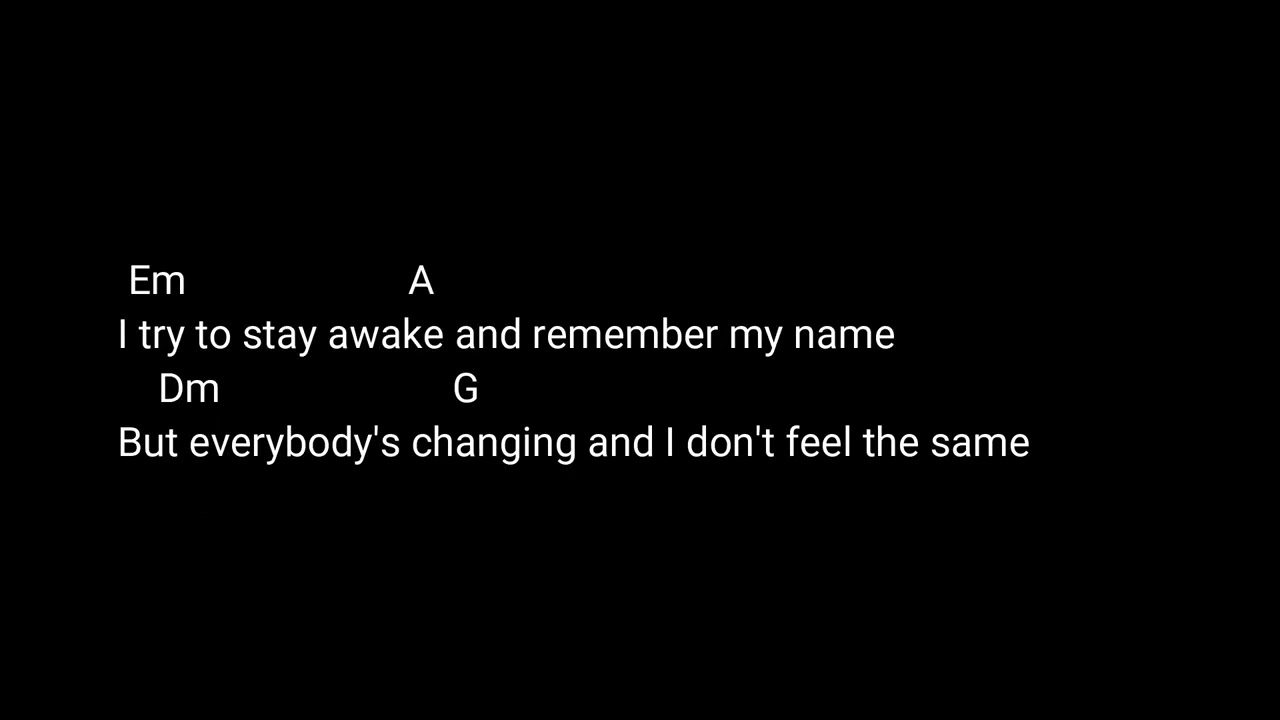 Chord and lyric everybodys changing -Keane