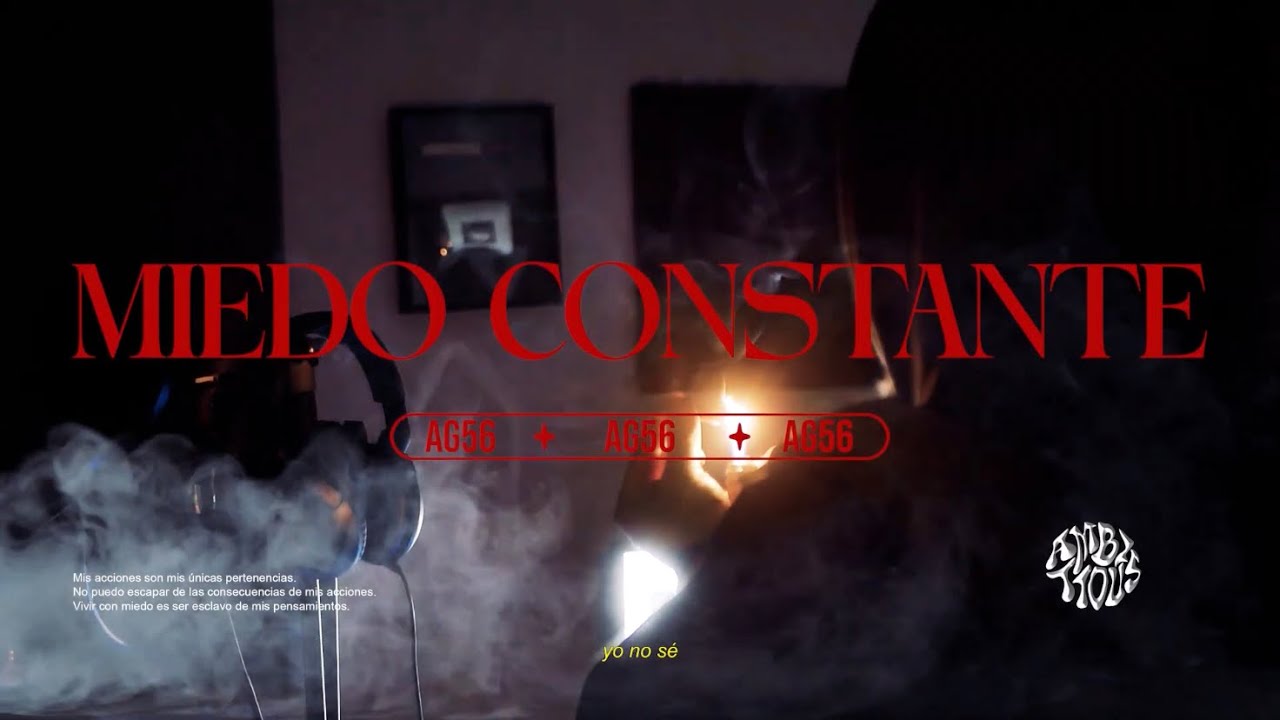 AG56 - MIEDO CONSTANTE