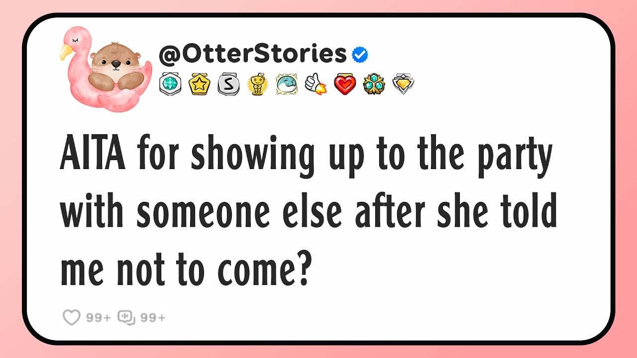 AITA for showing up to the party with someone else after she told me not to come?