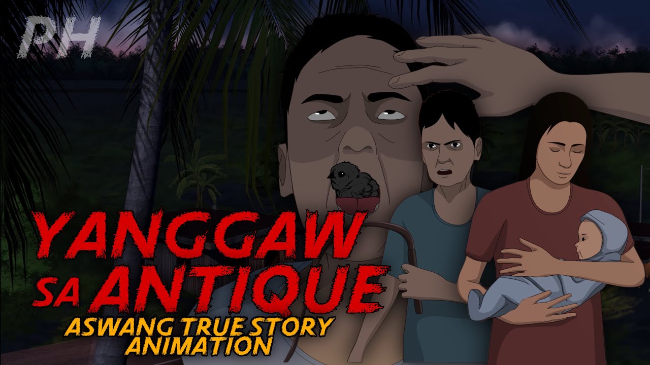 YANGGAW SA ANTIQUE | Aswang Animation | True Story