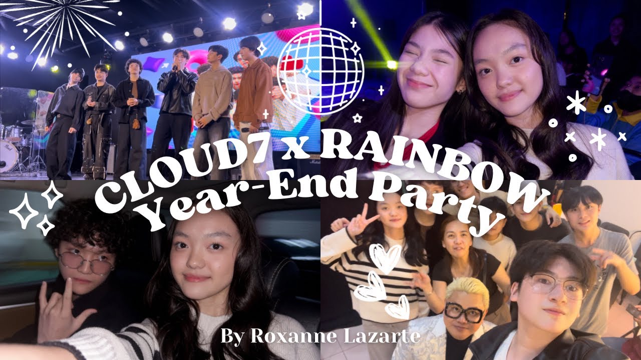 CLOUD7 x RAINBOW Year-End Party 💙 | Roxanne Lazarte