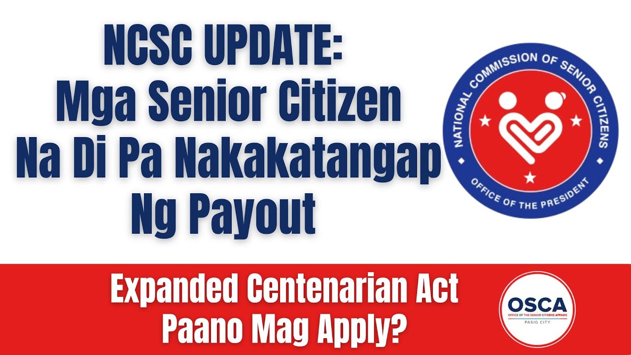 NCSC Update -  Mga Senior Citizen Na Di Pa Nakakatangap Ng Payout