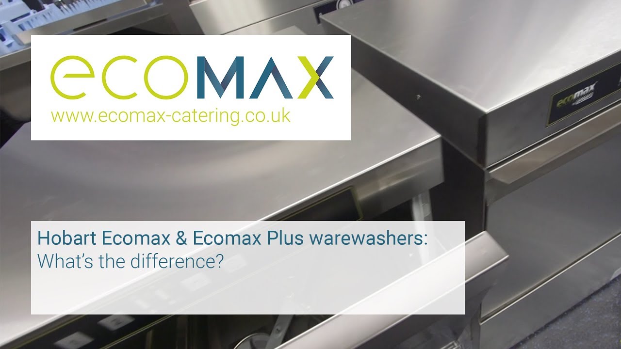 Hobart Ecomax & Ecomax Plus warewashers: What's the difference?