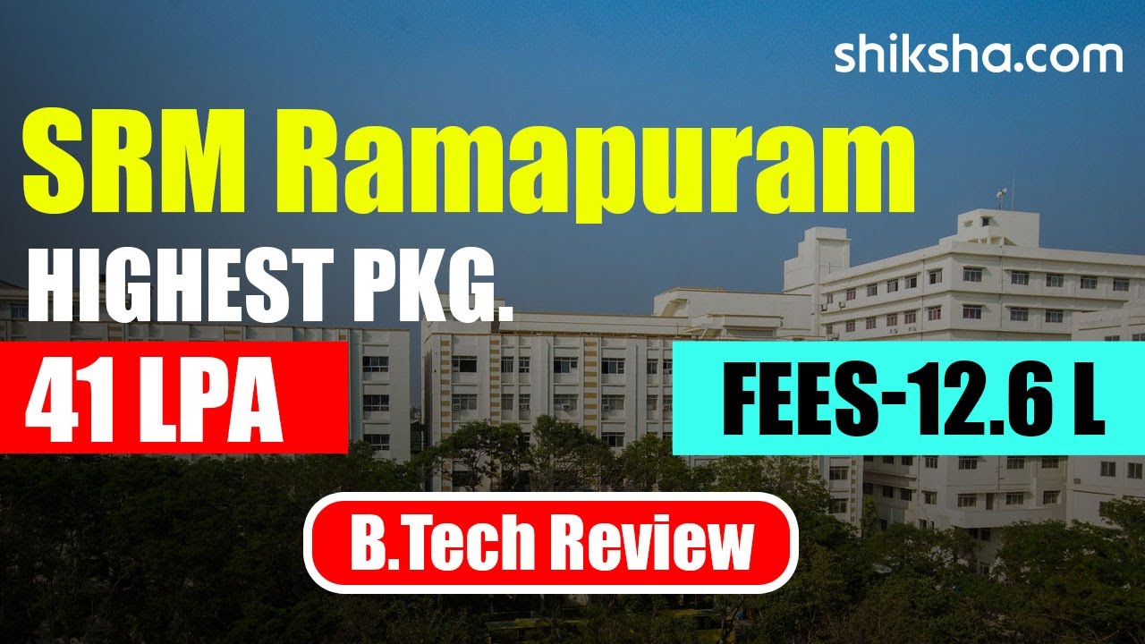 SRM University Ramapuram BTech Review