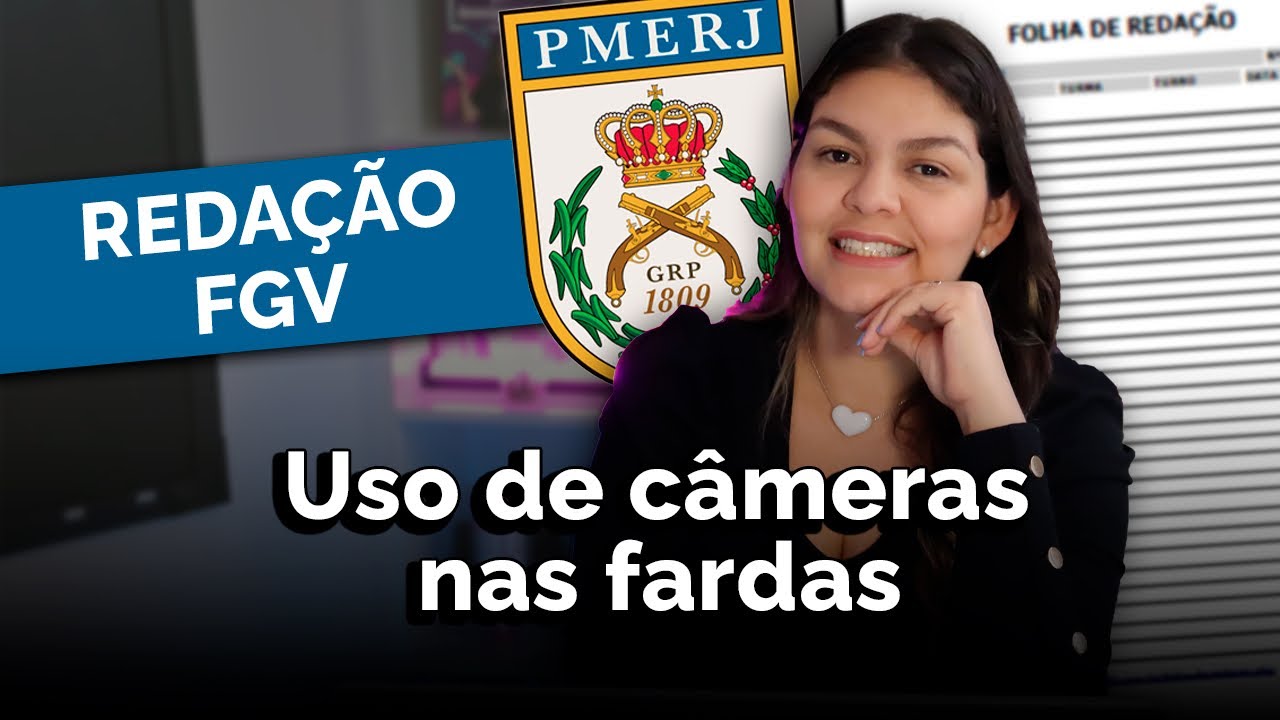 Redação FGV - USO DE CÂMERAS NAS FARDAS POLICIAIS - PMERJ 2024
