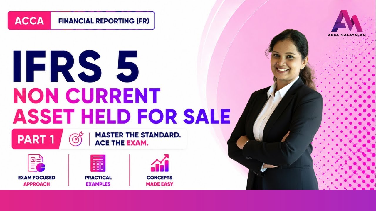 Non Current Asset Held for Sale ( IFRS 5 ) - PART 1 - ACCA - Financial Reporting F7 - in Malayalam