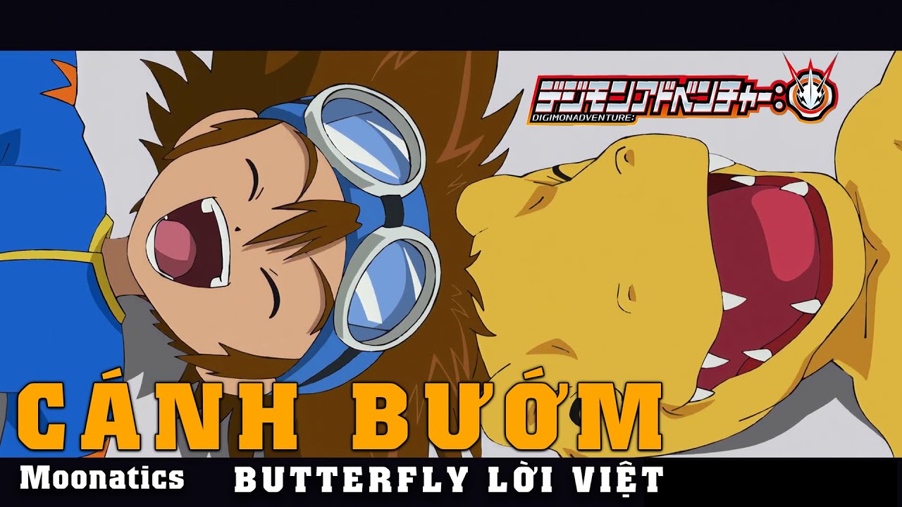 【Lời Việt】Wada Kouji - Butter-Fly (バタフライ) - Digimon Adventure OP「Cánh Bướm」Moonatics Cover