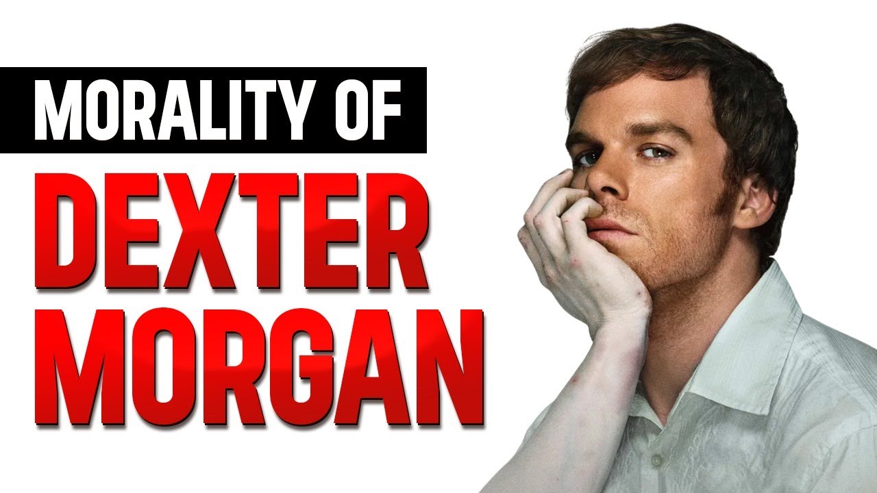 THE BLOOD-STAINED MORALITY OF DEXTER MORGAN