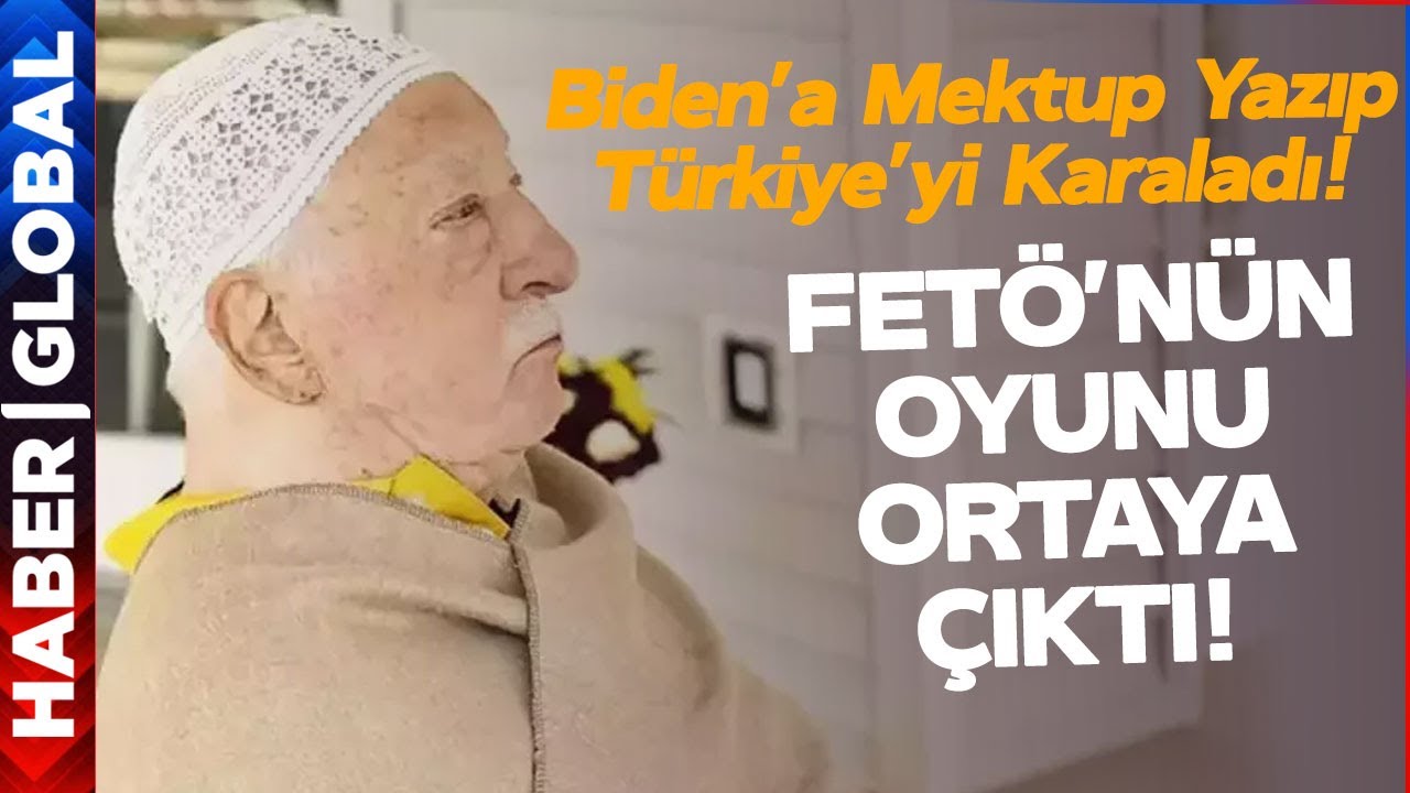 FETÖ'nün Oyunu Ortaya Çıktı! Biden'a Mektup Yazıp Türkiye'yi Böyle Şikayet Etti!